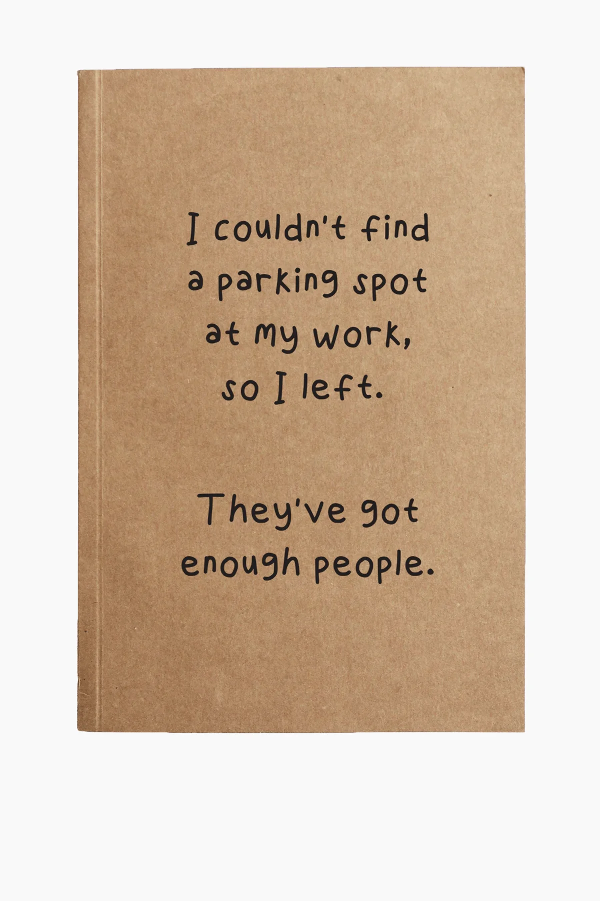 I Couldn't Find A Parking Spot Notebook